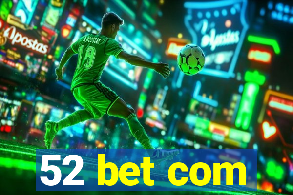 52 bet com